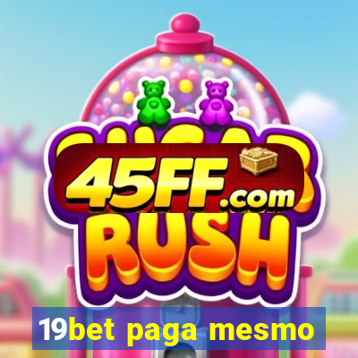 19bet paga mesmo